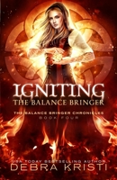 Igniting: The Balance Bringer (The Balance Bringer Chronicles, #4) 1942191456 Book Cover