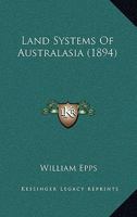Land Systems of Australasia 1437071902 Book Cover