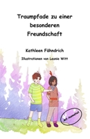 Traumpfade zu einer besonderen Freundschaft B0C9SLCVBW Book Cover