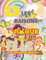 13 Les Raisons A Amor Etre un Fille (French Edition) B0CT618L5F Book Cover
