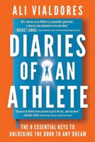 Diaries of an Athlete: The 8 Essential Keys to Unlocking the Door to Any Dream 1664297510 Book Cover