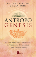 Antropogénesis: Pasado, presente y futuro de la Tierra, la Humanidad y las humanidades (Spanish Edition) 841033559X Book Cover