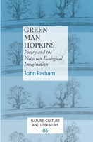 Green Man Hopkins: Poetry and the Victorian Ecological Imagination 9042031069 Book Cover