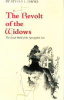 The Revolt of the Widows: The Social World of the Apocryphal Acts 0809309580 Book Cover