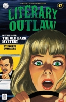 Literary Outlaw #17: The Old Barn Mystery B0FKZPBHHH Book Cover