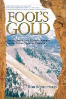 Fool's Gold: Lives, Loves, and Misadventures in the Four Corners Country 1585741361 Book Cover