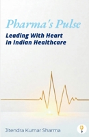 Pharma's Pulse Leading With Heart In Indian Healthcare 935605844X Book Cover