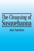 The Cleansing of Susquehanna 1499043015 Book Cover