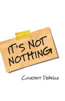 It's Not Nothing 1951631234 Book Cover