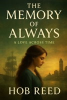 The Memory of Always: A Love Across Time B0FTZMFR99 Book Cover