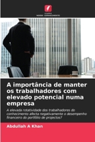 A importância de manter os trabalhadores com elevado potencial numa empresa (Portuguese Edition) 620864531X Book Cover