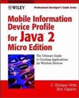 Mobile Information Device Profile for Java 2 Micro Edition (J2ME): Professional Developer's Guide 0471034657 Book Cover