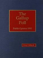 The Gallup Poll: Public Opinion 1992 0842024638 Book Cover