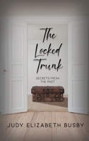 The Locked Trunk: Secrets from the Past 1639373802 Book Cover
