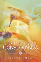 Raise Your Consciousness 1543763480 Book Cover