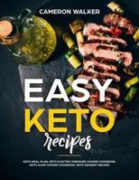 Easy Keto Recipes: Keto meal plan, Keto electric pressure cooker cookbook, Keto Slow Cooker cookbook, Keto Dessert recipes (Ketogenic diet cookbook) 1984959700 Book Cover