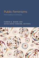 Public Feminisms: From Academy to Community 164315043X Book Cover