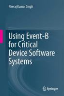 Using Event-B for Critical Device Software Systems 144715259X Book Cover