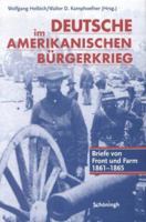 Deutsche im Amerikanischen Bürgerkrieg. Briefe von Front und Farm 1861 - 1865. 3506739166 Book Cover