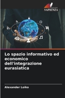 Lo spazio informativo ed economico dell'integrazione eurasiatica 620574130X Book Cover