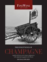 The Finest Wines of Champagne: A Guide to the Best Cuvées, Houses, and Growers 0520259408 Book Cover