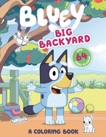 Bluey: Big Backyard: A Colouring Book 0593224582 Book Cover