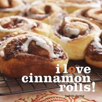 I Love Cinnamon Rolls! 1449420699 Book Cover