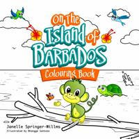 On The Island Of Barbados Colouring Book 0999365312 Book Cover