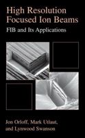 High Resolution Focused Ion Beams: FIB and Applications 030647350X Book Cover