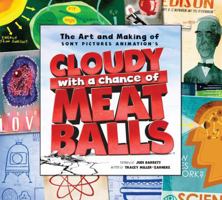The Art and Making of Cloudy with a Chance of Meatballs 193378489X Book Cover