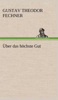 Uber Das Hochste Gut 3842489544 Book Cover