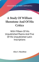 A Study of William Shenstone and of His Critics 101823151X Book Cover