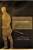 Soldiering for Glory: The Civil War Letters of Colonel Frank Schaller, Twenty-second Mississippi Infantry 1570037019 Book Cover