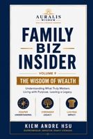 Family Biz Insider: Volume 9: The Wisdom of Wealth B0HH98DB8K Book Cover