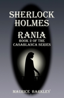 Sherlock Holmes Rania: Book 2 of the Casablanca series 1710090502 Book Cover