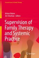 Supervision of Family Therapy and Systemic Practice 3319685902 Book Cover