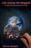 Life among the Maggots 1388844699 Book Cover