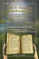 The 8 Steps to Manifestation: A Handbook/Workbook for Conscious Creation 0976877392 Book Cover