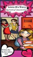 Lizzy B's Diary: Ugly Duckling to Beautiful Swan 1538079976 Book Cover