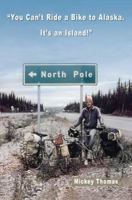 You Can't Ride a Bike to Alaska. It's an Island! 059537350X Book Cover