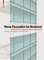 Neue Fassaden Im Bestand : Sanierungsstrategien F?r Klassiker der Moderne 303561847X Book Cover