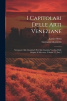 I Capitolari Delle Arti Veneziane: Sottoposte Alla Giustizia E Poi Alla Giustizia Vecchia Dalle Origini Al Mcccxxx, Volume 27, part 2 1021644072 Book Cover