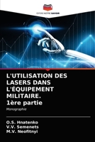 L'UTILISATION DES LASERS DANS L'ÉQUIPEMENT MILITAIRE. 1ère partie 6203621668 Book Cover