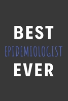 Best Epidemiologist Ever: Inspirational Motivational Funny Gag Notebook Journal Composition Positive Energy 120 Lined Pages For Epidemiologists 1089059655 Book Cover