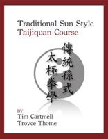 Lsc Traditional Sun Style Taijiquan (Saddleback College-Cpsrlsc Traditional Sun Style Taijiquan (Saddleback College-Cpsr) ) 0078119847 Book Cover