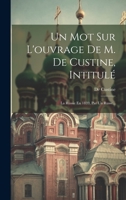 Un Mot Sur L'ouvrage De M. De Custine, Intitulé: La Russie En 1839, Par Un Russe... 1022376543 Book Cover