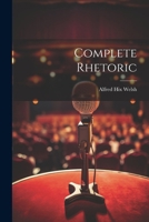 Complete Rhetoric 1022836471 Book Cover