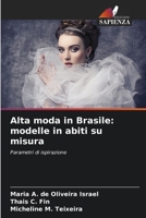 Alta moda in Brasile: modelle in abiti su misura (Italian Edition) 6206603172 Book Cover