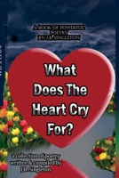 What Does The Heart Cry For B0GWYFGBWJ Book Cover