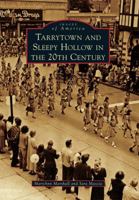 Tarrytown and Sleepy Hollow in the 20th Century 0738573736 Book Cover